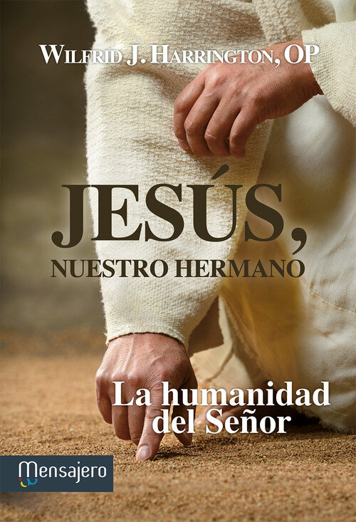JESUS,NUESTRO HERMANO-LA HUMANIDAD DEL SE�OR