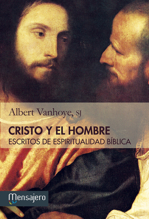 CRISTO Y EL HOMBRE-ESCRITOS DE ESPIRITUALIDAD BIBLICA