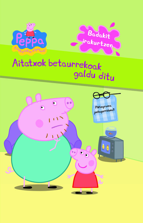 PEPPA PIG. AITATXOK BETAURREKOAK GALDU DITU
