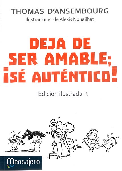 DEJA DE SER AMABLE; SE AUTENTICO!