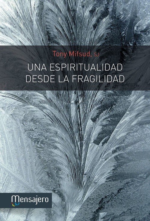 UNA ESPIRITUALIDAD DESDE LA FRAGILIDAD