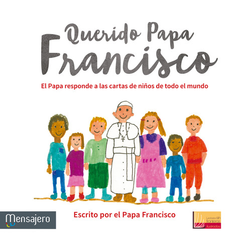 QUERIDO PAPA FRANCISCO (EL PAPA RESPONDE CARTAS A LOS NIOS