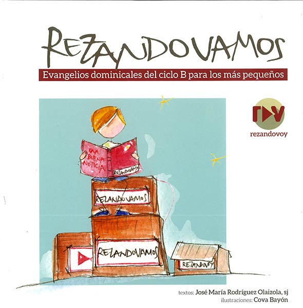 REZANDO VAMOS. EVANGELIOS DOMINICALES CICLO B PARA PEQUE�OS