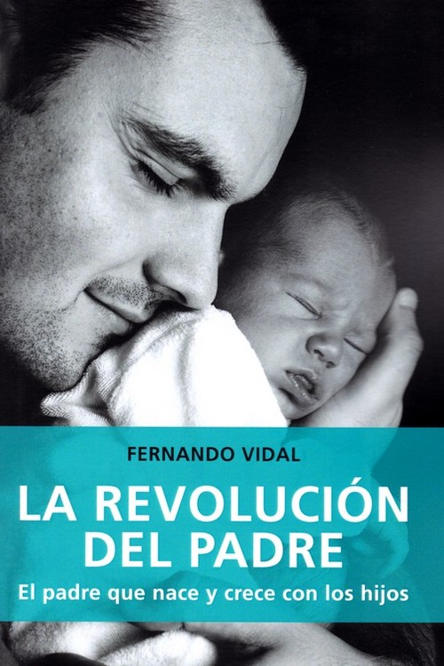 REVOLUCION DEL PADRE, LA. EL PADRE QUE NACE Y CRECE CON LOS