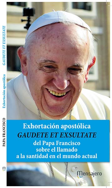GAUDETE ET EXSULTATE. EXHORTACION APOSTOLICA