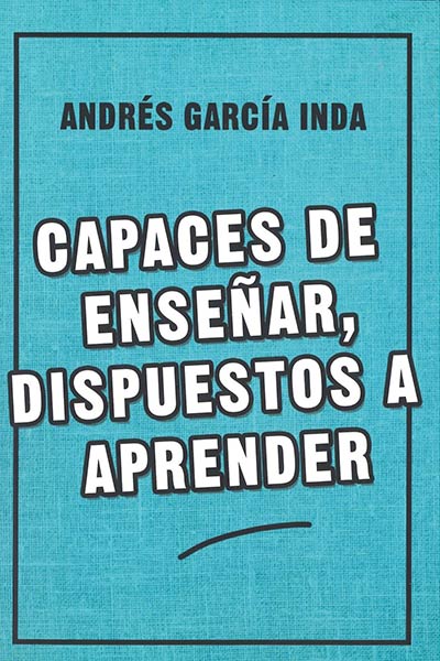 CAPACES DE ENSE�AR, DISPUESTOS A APRENDER
