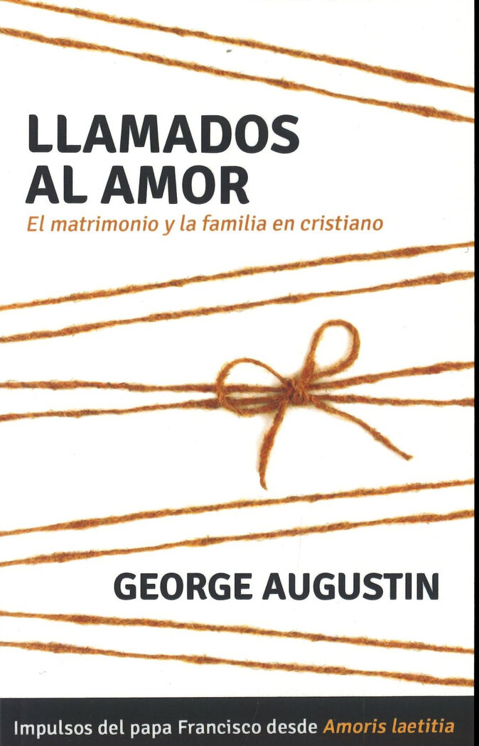 LLAMADOS AL AMOR. EL MATRIMONIO Y LA FAMILIA EN CRISTIANO
