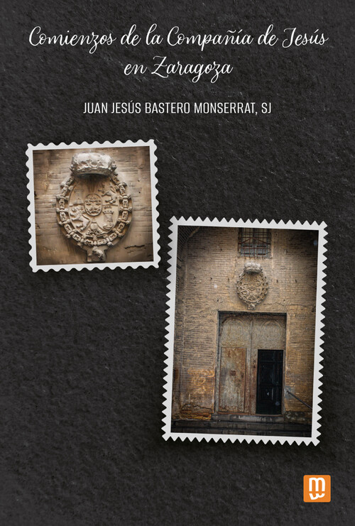 COMIENZOS DE LA COMPA�IA DE JESUS EN ZARAGOZA