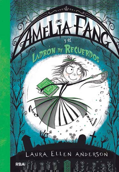 AMELIA FANG Y EL LADRON DE RECUERDOS (AMELIA FANG 3)