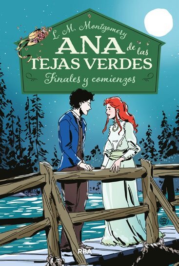 ANA DE LAS TEJAS VERDES 6. FINALES Y COMIENZOS