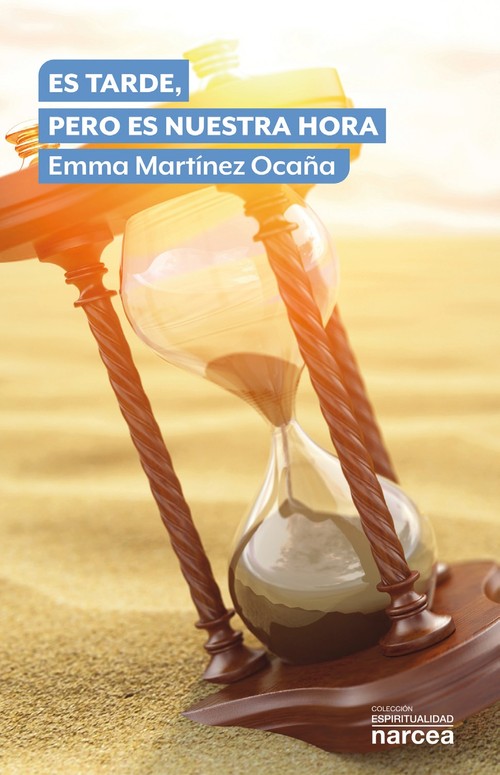 ES TARDE, PERO ES NUESTRA HORA