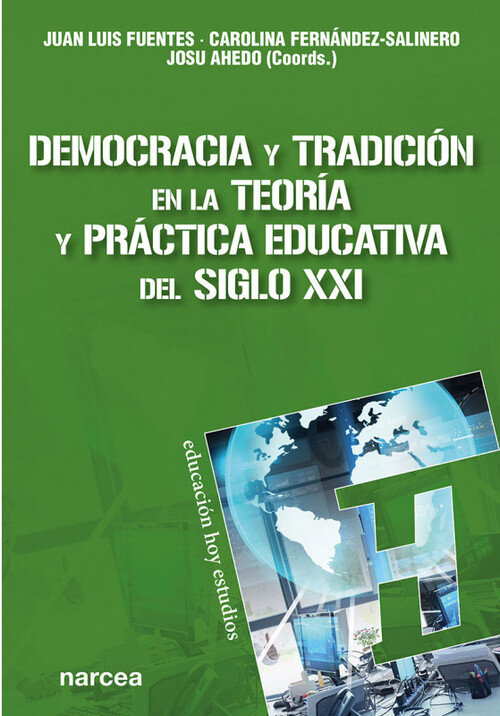 DEMOCRACIA Y TRADICION EN LA TEORIA Y PRACTICA EDUCATIVA DE