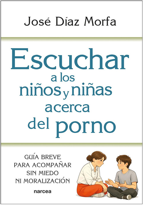 ESCUCHAR A LOS NI�OS Y NI�AS ACERCA DEL PORNO