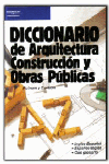 DICCIONARIO DE ARQUITECTURA, CONSTRUCCION Y OBRAS PUBLICAS.