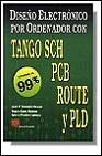 DISE�O ELECTRONICO POR ORDENADOR CON TANGO, SCH, PCB, ROUTE