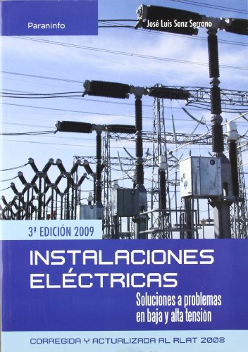 INSTALACIONES ELECTRICAS. SOLUCIONES A PROBLEMAS EN BAJA Y A