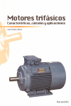 MOTORES TRIFASICOS. CARACTERISTICAS, CALCULOS Y APLICACIONES