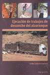 EJECUCION DE TRABAJOS DE DESCORCHE