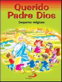QUERIDO PADRE DIOS. DESPERTAR RELIGIOSO
