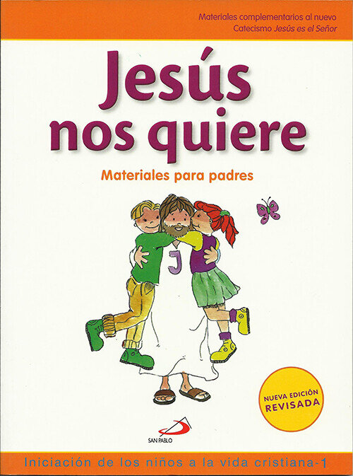 JESUS NOS QUIERE. INICIACION DE LOS NI�OS A LA VIDA CRISTIA