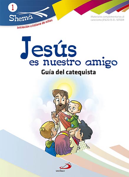 SOMOS AMIGOS DE JESUS. SHEMA 2 (GUIA DEL CATEQUISTA). INICI