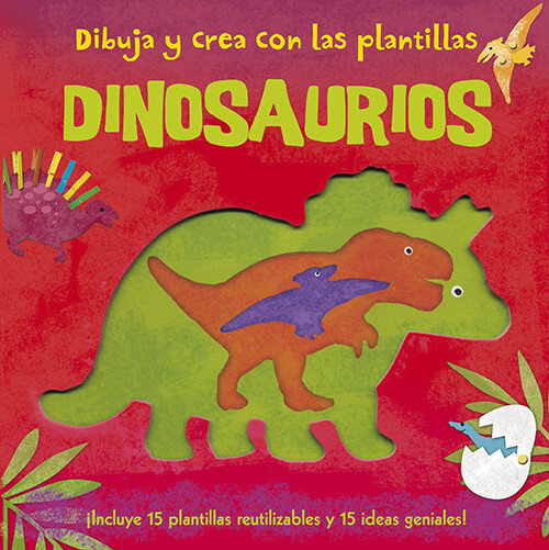 DINOSAURIOS. DIBUJA Y CREA CON PLANTILLAS