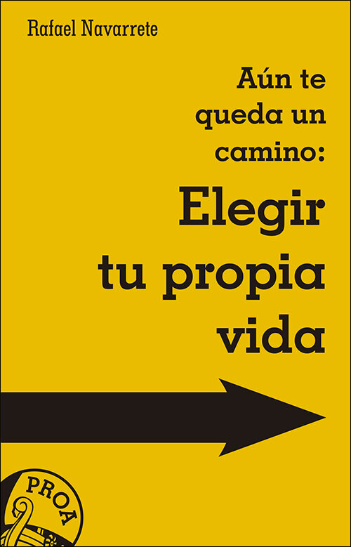AUN TE QUEDA UN CAMINO: ELEGIR TU PROPIA VIDA