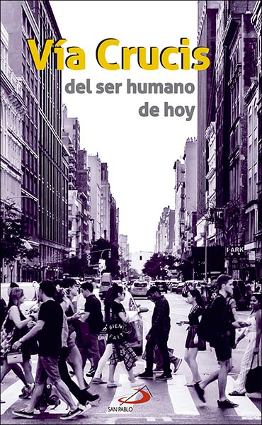 VIA CRUCIS DEL SER HUMANO DE HOY