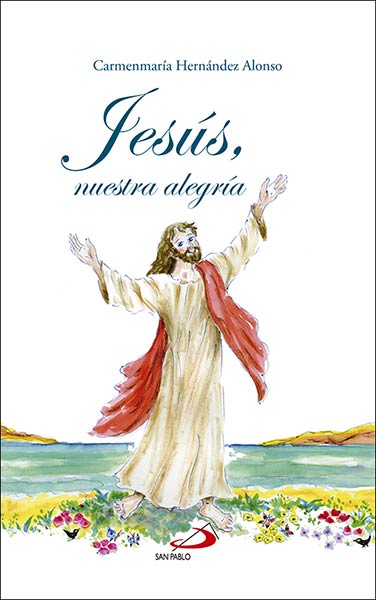 JESUS, NUESTRA ALEGRIA