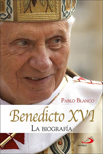 BENEDICTO XVI. LA BIOGRAFIA