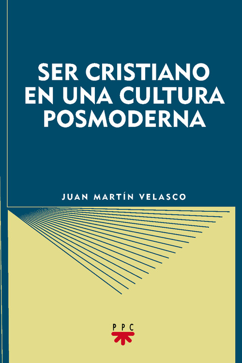 SER CRISTIANO EN UNA CULTURA POSTMODERNA
