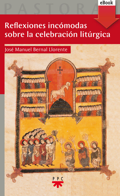 REFLEXIONES INCOMODAS SOBRE LA CELEBRACION LITURGICA (EBOOK