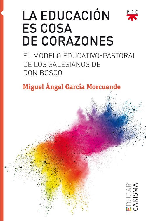 EDUCACION ES COSA DE CORAZONES (CARISMA) (SALESIANOS), LA