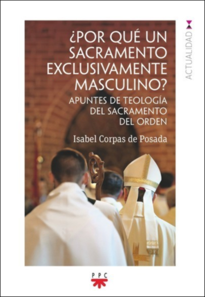 POR QUE UN SACRAMENTO EXCLUSIVAMENTE MASCULINO?