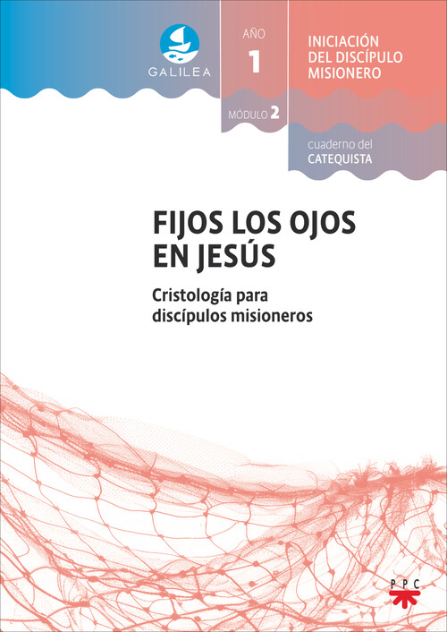 GALILEA. MODULO 2. FIJOS LOS OJOS EN JESUS. ACOMPAANTE