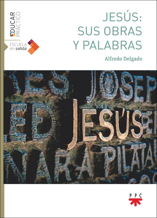 JESUS: SUS OBRAS Y PALABRAS