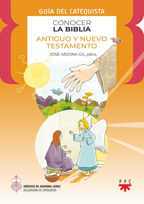 CONOCER LA BIBLIA. ANTIGUO Y NUEVO TESTAMENTO. GUIA DEL CATE
