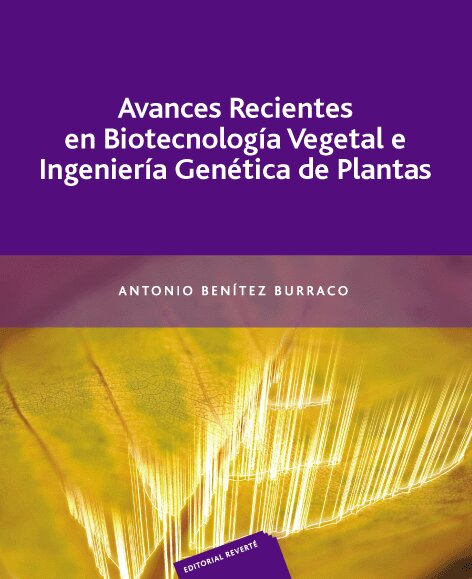 AVANCES RECIENTES EN BIOTECNOLOGIA VEGETAL E INGENIERIA GENE