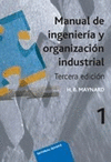 MANUAL DE INGENIERIA Y ORGANIZACION INDUSTRIAL VOL 1