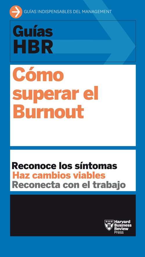 GUIAS HBR: COMO SUPERAR EL BURNOUT