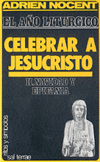 A�O LITURGICO-CELEBRAR A JESUCRISTO 2:NAVIDAD Y EPIFAN