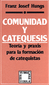 COMUNIDAD Y CATEQUESIS. TEORIA Y PRAXIS PARA LA FORMACION DE