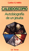CALEIDOSCOPIO. AUTOBIOGRAFIA DE UN JESUITA
