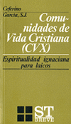 COMUNIDADES DE VIDA CRISTIANA (CVX): ESPIRITUALIDAD IGNACIAN