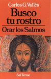 BUSCO TU ROSTRO. ORAR LOS SALMOS