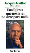 UNA IGLESIA QUE NO SIRVE, NO SIRVE PARA NADA