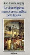 VIDA RELIGIOSA,MEMORIA EVANGELICA DE LA IGLESIA