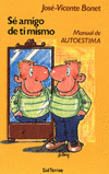 SE AMIGO DE TI MISMO-MANUAL DE AUTOESTIMA