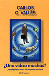 UNA VIDA O MUCHAS? UN CRISTIANO ANTE LA REENCARNACION