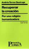 RECUPERAR LA CREACION. POR UNA RELIGION HUMANIZADORA